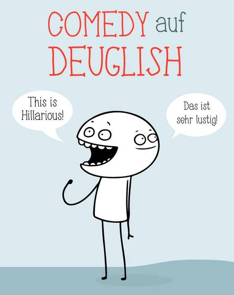 Comedy auf Deuglish - deutsch/englische Stand-up Comedy