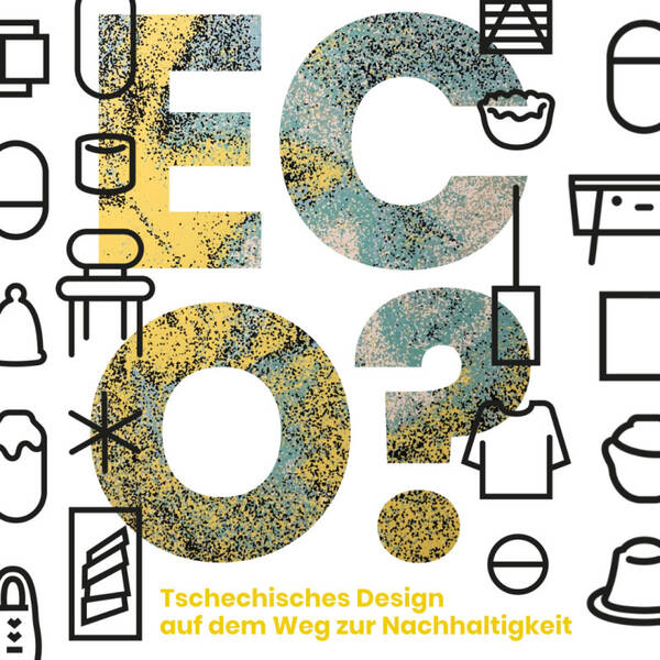 Zukunftslabor: Eco? Tschechisches Design auf dem Weg zur Nachhaltigkeit (rund um die Uhr)