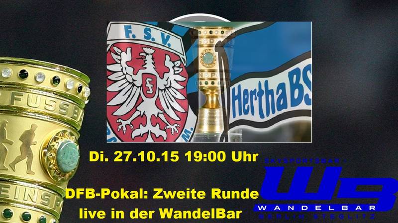 2. Runde des DFB-Pokals live in der WandelBar - FSV Frankfurt vs Hertha BSC