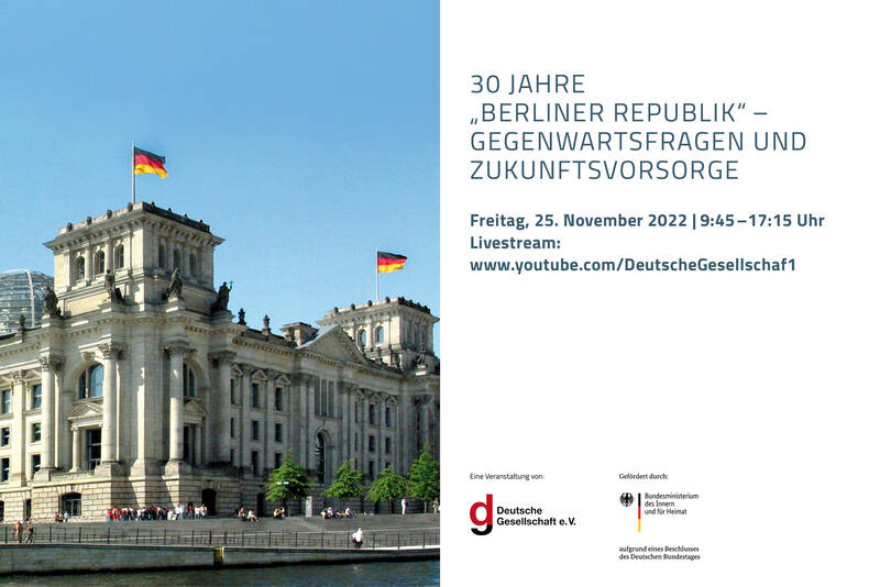 30 Jahre „Berliner Republik“. Gegenwartsfragen und Zukunftsvorsorge - 9:45-17:15 Uhr 