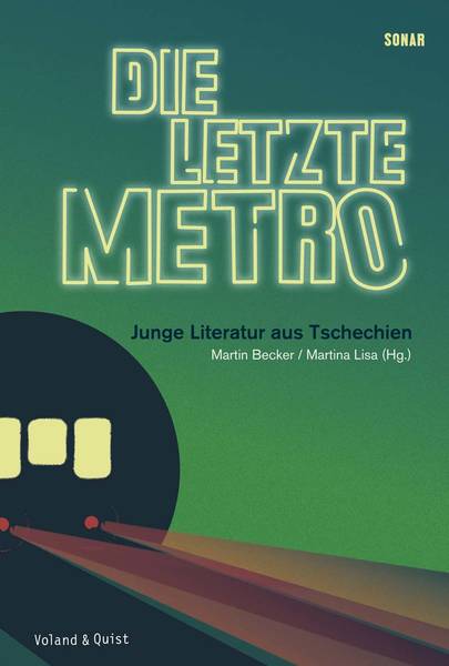 Buchpremiere: Die letzte Metro. Junge Literatur aus Tschechien