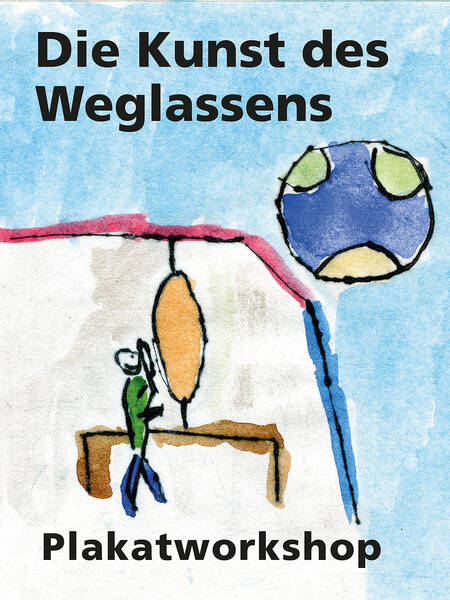 Workshop I Die Kunst des Weglassens – Gestalte Dein eigenes Poster!