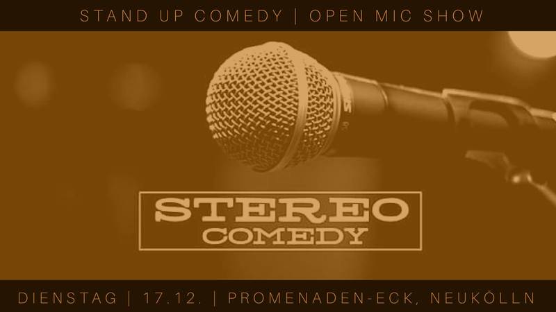 Stereo Comedy - Stand up Comedy Open Mic - Neukölln Edition - Im Promenaden Eck - U Leinestraße