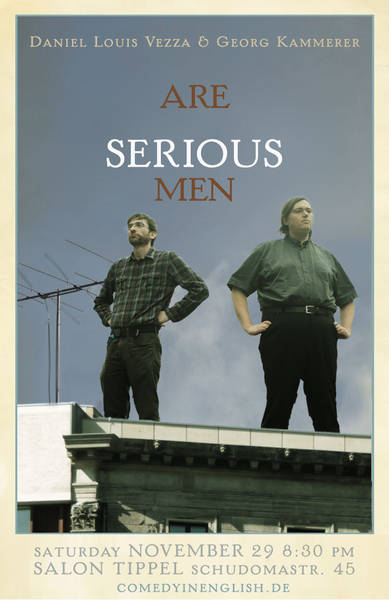 Daniel Louis Vezza and Georg Kammerer are Serious Men (free comedy show)