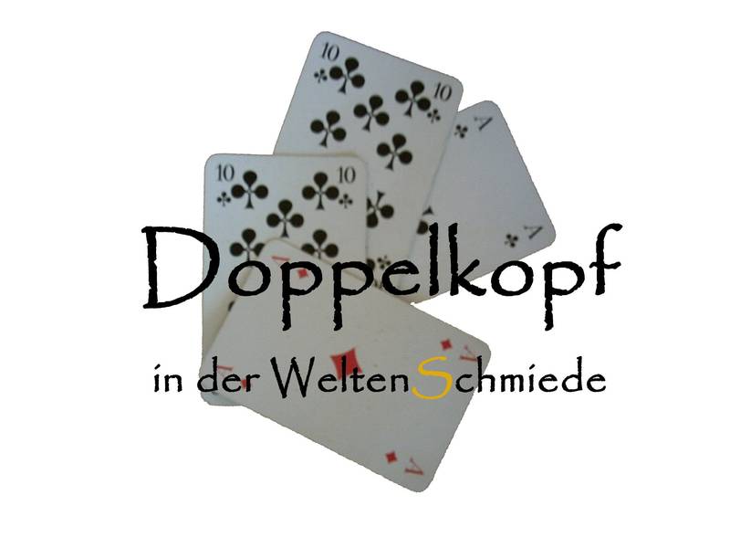 Doppelkopf in der WeltenSchmiede