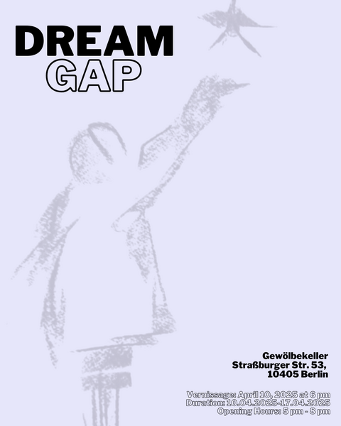 Ausstellung: "Dream Gap"  