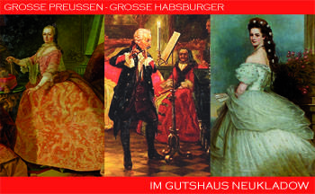 Große Preußen - Große Habsburger - im Gutshaus Neukladow