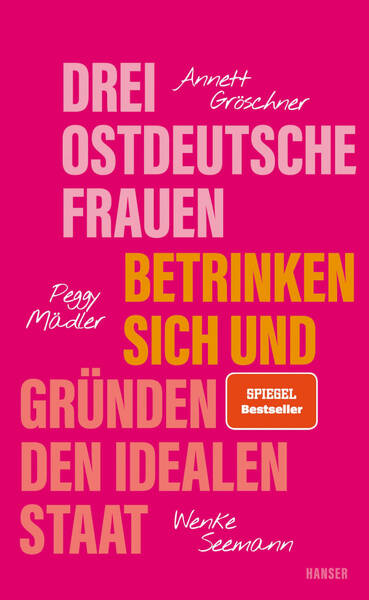 Frauenmärz: Lesung "Drei ostdeutsche Frauen betrinken sich und gründen den idealen Staat"