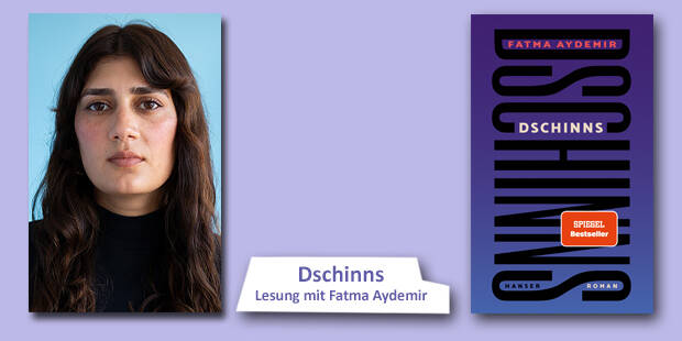 'Dschinns' - Lesung mit der Autorin Fatma Aydemirs