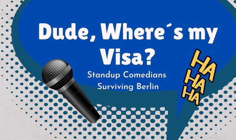 Dude, Where´ s My Visa? Stand Up Comedy