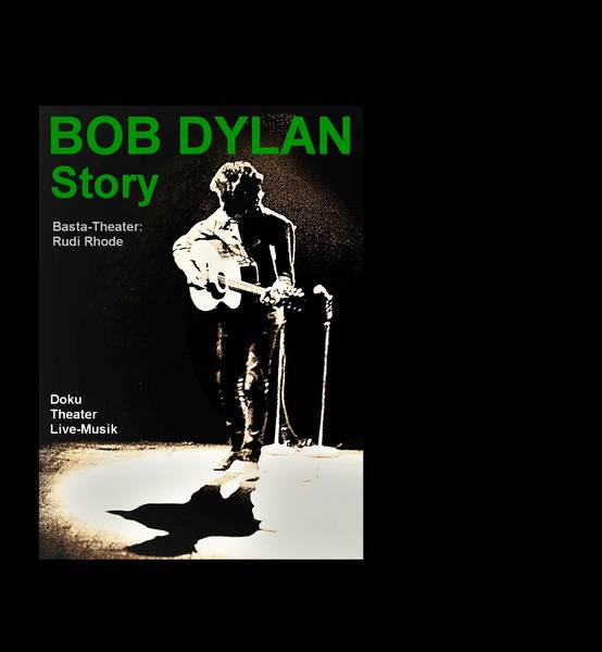 „Die Bob Dylan-Story“ - Doku-Theater-Livemusik mit dem Basta-Theater Rudi Rhode