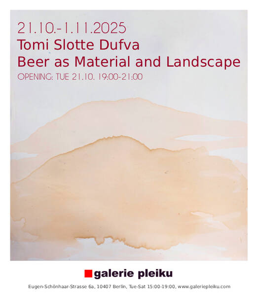 Ausstellung: Tomi Slotte Dufva: Bier als Material und Landschaft (Di - Sa)
