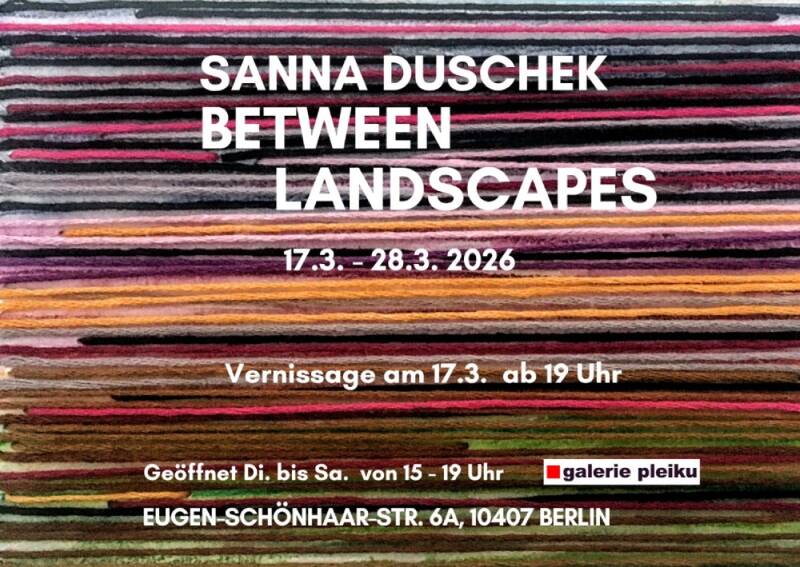 Ausstellung: Between landscapes - Sanna Duschek