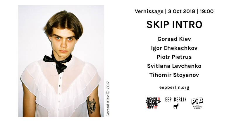EEP Berlin - Skip Intro - Junge Fotografie aus Osteuropa