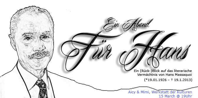 Ein Abend für Hans: Ein (Rück-)blick auf das literarische Vermächtnis von Hans Massaquoi ((*19.01.1926 – † 19.1.2013)