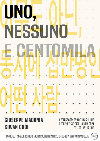 Uno, nessuno e centomila- Giuseppe Madonia und Kiwan Choi (Fr - So)