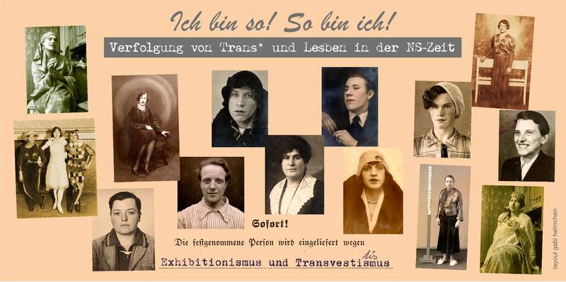 So bin ich! Ich bin so! - Verfolgung von Trans* und Lesben in der NS-Zeit -