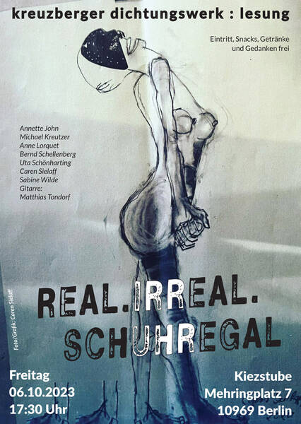 Real - Irreal - Schuhregal. Lesung des kreuzberger dichtungswerks.kdw