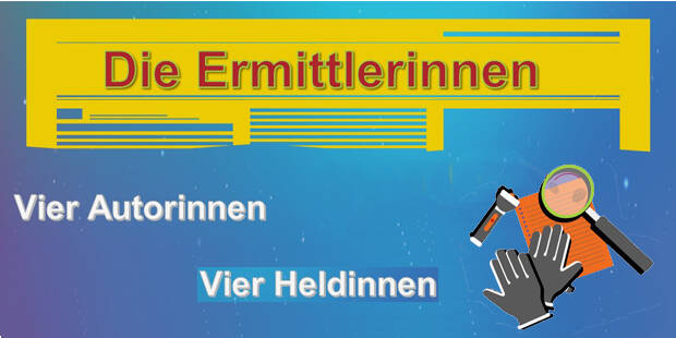 Die Ermittlerinnen – Vier Autorinnen – vier Heldinnen