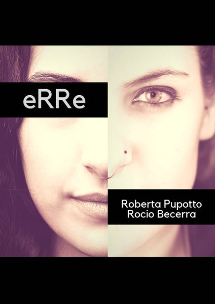 E R RE: Roberta Pupotto | Rocio Becerra + Special Aftershow: SONORA MULATA