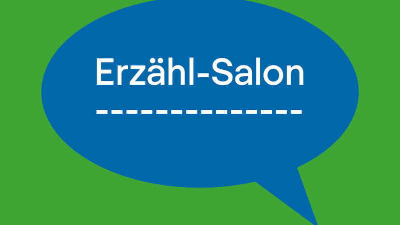 Erzähl-Salon: "Dieser Ort ist ein Teil von mir!" – Meine Geschichte zu einem Ort meines Lebens