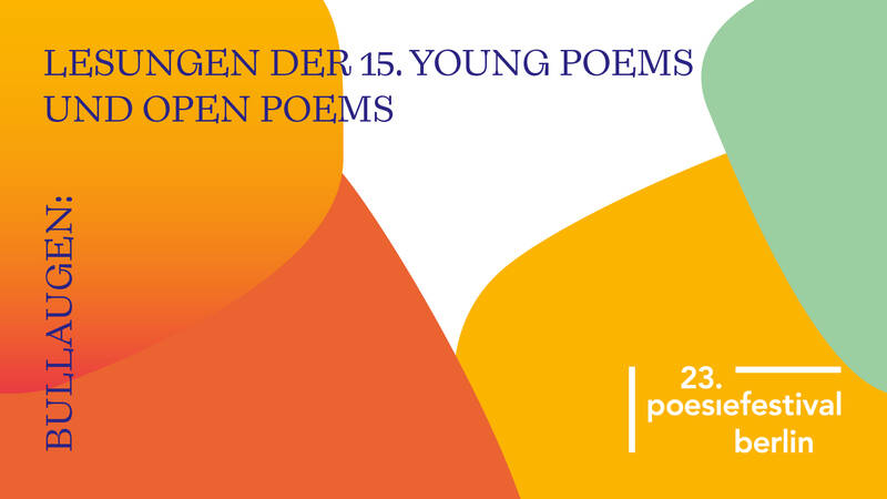 Bullaugen – Lesungen der 15. young poems und open poems