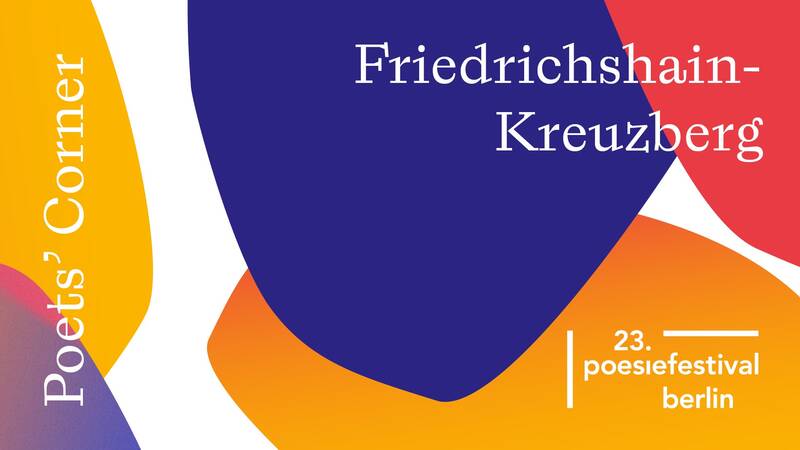 ABGESAGT Poets' Corner Friedrichshain-Kreuzberg – Lyrik in den Bezirken
