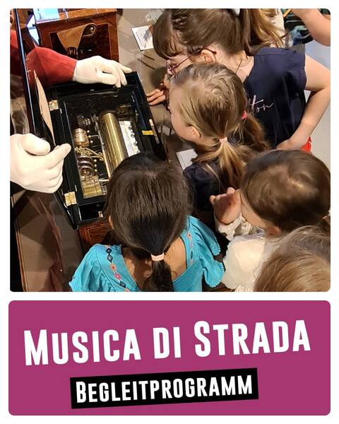 Musica di strada für die ganze Familie - Ausstellungsführung und Livevorspiel mechanischer Musikinstrumente am Samstagnachmittag