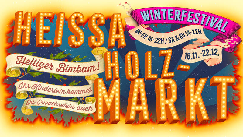 Heissa Holzmarkt Winterfestival (Mi & Do free)