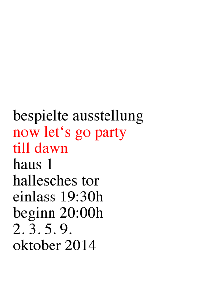 Now let's go party till dawn- Bespielte Ausstellung im Haus 1