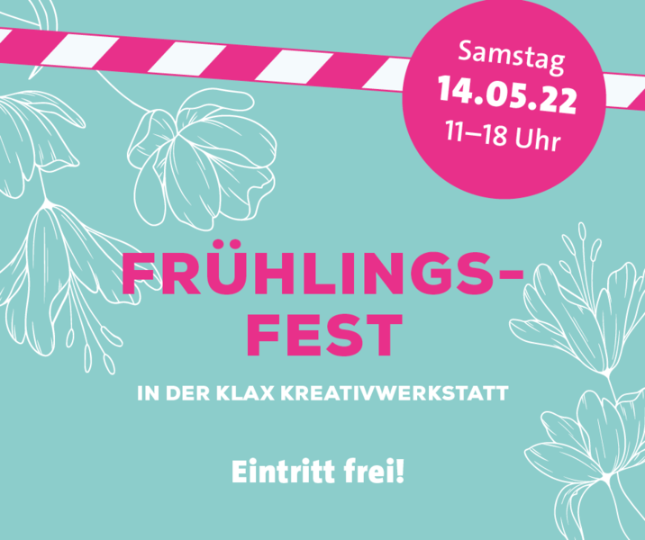 Frühlingsfest in der Klax Kreativwerkstatt