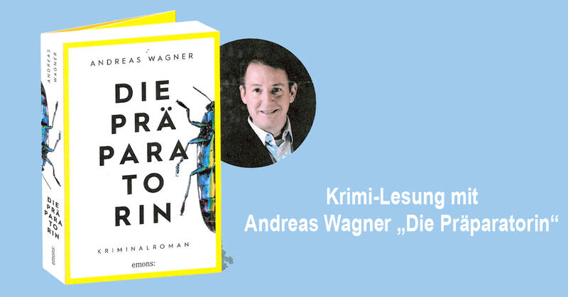 Krimi-Lesung mit Andreas Wagner: Die Präparatorin