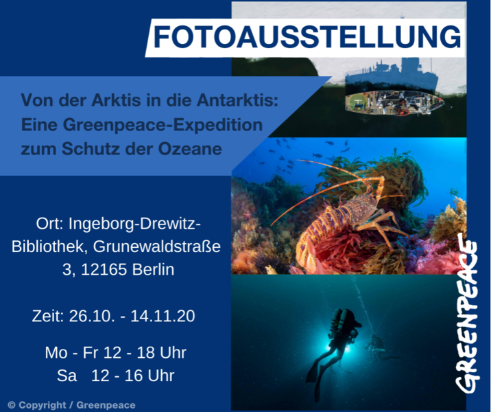 Fotoausstellung zur ,,Pol zu Pol"-Tour von Greenpeace (Montag bis Samstag)