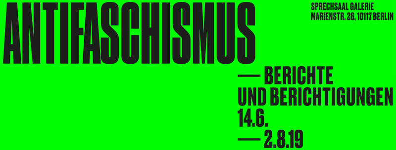 Vernissage: Antifaschismus. Berichte und Berichtigungen.