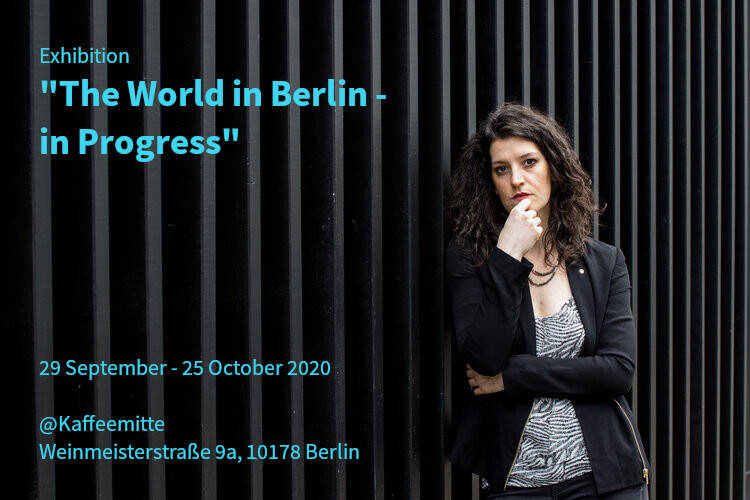 Ausstellung: „The World in Berlin - in Progress“