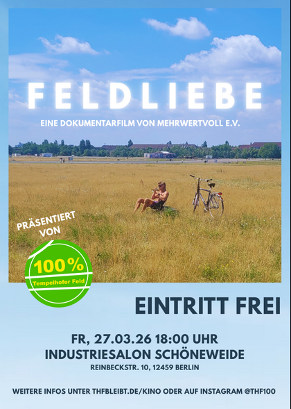 Feldliebe (Film) – Eine Liebe, die ewig hält: Das Tempelhofer Feld im Industriesalon Schöneweide