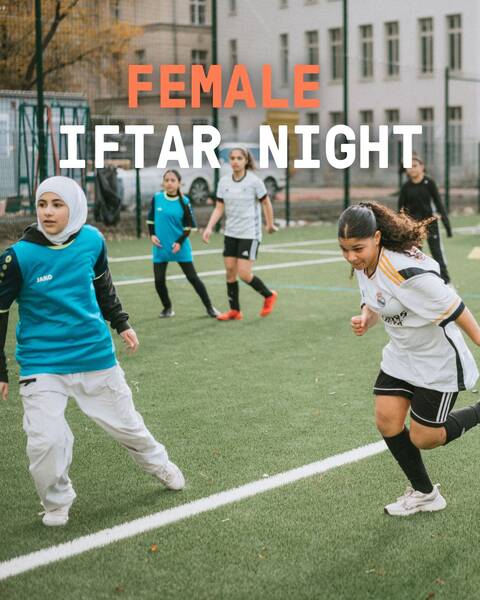 Female Iftar Night – Fußballabend für Mädchen und Frauen in Berlin-Wedding