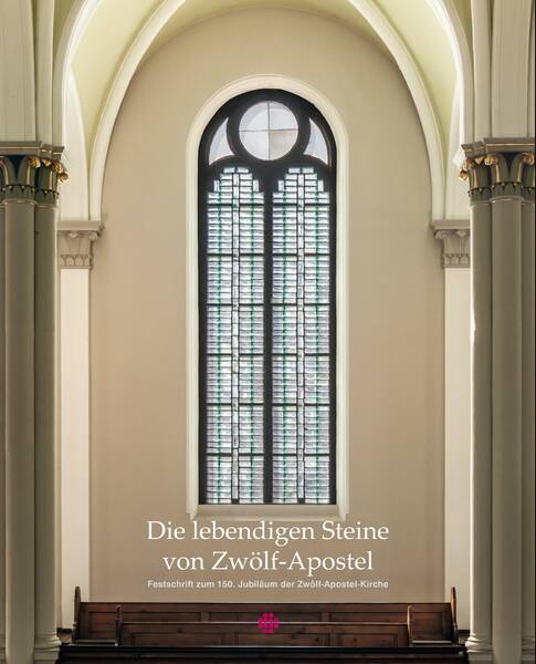 150 Jahre: Zwölf-Apostel-Kirche in Berlin-Schöneberg Lesung: Festschrift
