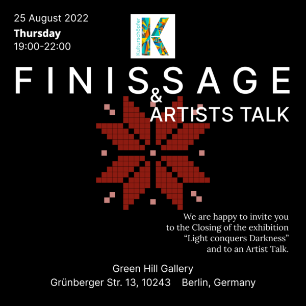 Finissage & Artist Talk of the Exhibition: Light Conquers Darkness