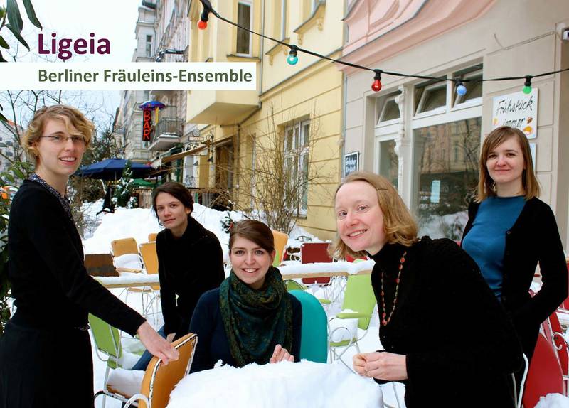 Ligeia - Berliner Fräuleins-Ensemble - Frauenchöre a capella