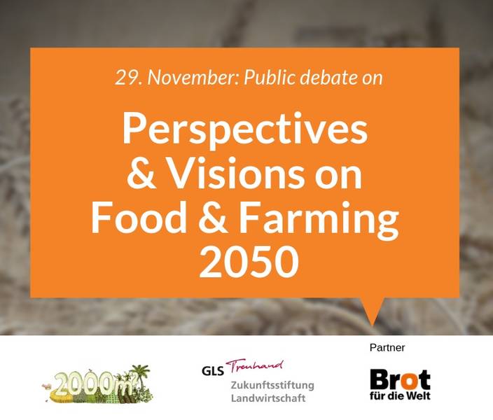 Perspectives & visions of food & farming 2050 + "Unser Saatgut" Film