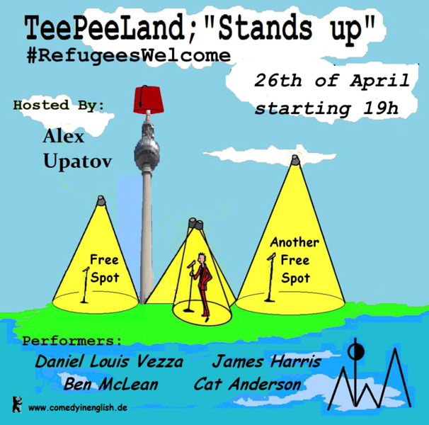 Teepeeland; "Stands Up!"_ Comedy Show _ #CauseWhichMakeSense #RefugeesWelcome