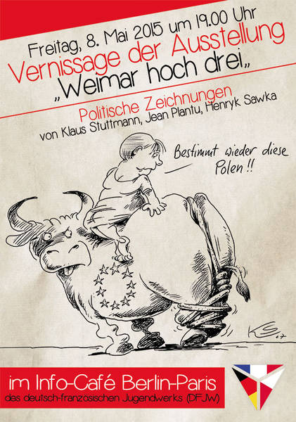 Ausstellung „Weimar hoch drei. Deutschland, Polen und Frankreich in der politischen Karikatur“. 