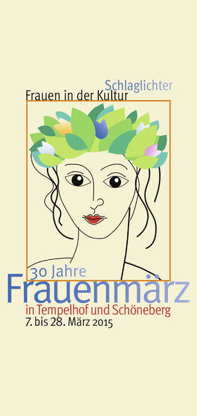 Eröffnungsfest Frauenmärz 2015. Schlaglichter − Frauen in der Kultur (Programm u.a. mit Gayle Tufts)