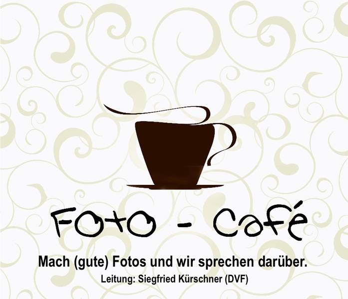 Foto-Café - Mach (gute) Fotos und wir sprechen darüber.