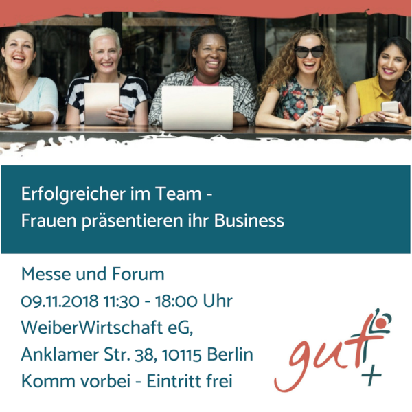 Messe und Forum gut+: Erfolgreicher im Team- Frauen präsentieren ihr Business