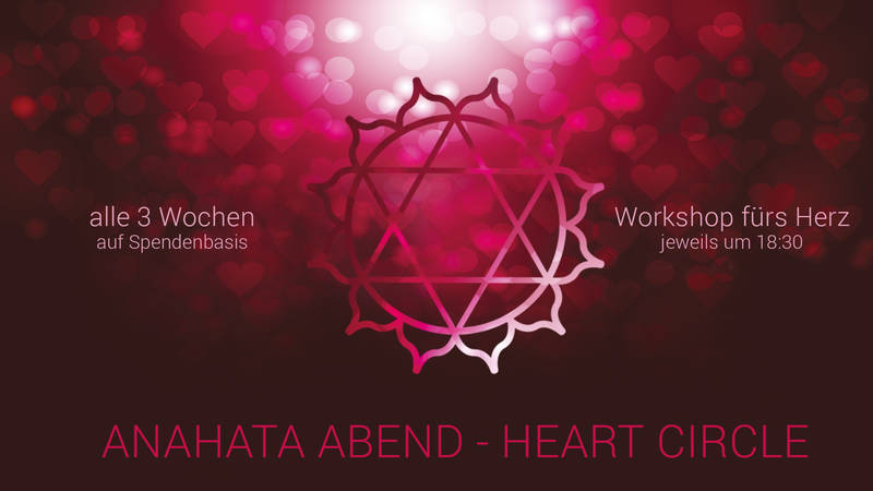 Anahata Abend - Heart Circle: Workshop fürs Herz