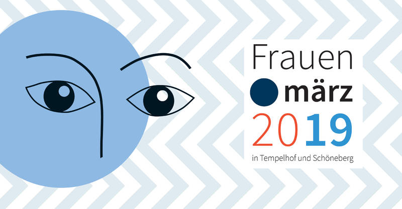 Frauenmärz 2019 – vier Wochen geballte Frauen-Power in Tempelhof-Schöneberg! 