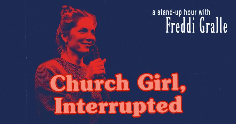 Stand-up Comedy: Church Girl, Interrupted (Freddi Gralle)