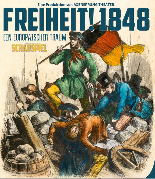 Freiheit! 1848 - Ein Europäischer Traum